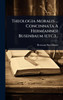 Theologia Moralis ... Concinnata A Herm(anno) Busenbaum (etc.)... - (Hardback or Cased Book)
