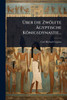 Ãber die Zwölfte Ãgyptische Königsdynastie... - (Paperback or Softback)