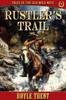 Rustler's Trail: Tales of the Old Wild West - Book 8 - 9781635296259