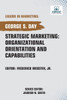 Strategic Marketing: Organizational Orientation And Capabilities - (Paperback or Softback)