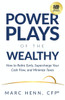 Power Plays of the Wealthy: How to Retire Early, Supercharge Your Cash Flow, and Minimize Taxes - (Paperback or Softback)