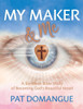 My Maker and Me: A Six-Week Bible Study of Becoming God's Beautiful Vessel