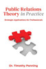 Public Relations Theory in Practice: Strategic Applications for Professionals