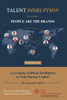 Talent Disruption: People Are The Brands - (Paperback or Softback)