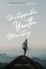 Unstoppable Youth Ministry: Empowering Youth and Young Adults As Agents of Flourishing