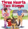 Three Hearts Two Homes - (Hardback or Cased Book)