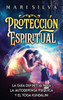 Protección Espiritual: La guía definitiva para la autodefensa psíquica y el yoga kundalini - (Hardback or Cased Book)
