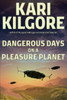 Dangerous Days on a Pleasure Planet - 9781639920457