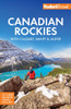 Fodor's Canadian Rockies: With Calgary, Banff & Jasper