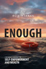 Enough: A Woman's Journey to Self-Empowerment and Wealth