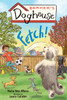Barker's Doghouse 1: Fetch! - (Hardback or Cased Book)
