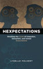 Hexpectations: Breaking the Curse of Unspoken, Unrealistic, and Unmet Expectations - (Paperback or Softback)