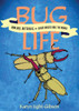 Bug Life: How Bees, Butterflies, and Other Insects Rule the World