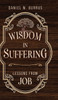 Wisdom in Suffering: Lessons From Job - (Hardback or Cased Book)