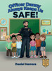Officer Danny Always Keeps Us SAFE! - (Hardback or Cased Book)