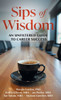 Sips of Wisdom: An Unfiltered Guide to Career Success - (Hardback or Cased Book)