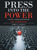 Press into The Power: A Journey to Healing and Breakthrough The Workbook
