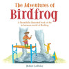 The Adventures of Birdfrog: A Beautifully illustrated book of the in-between world of Birdfrog - (Paperback or Softback)