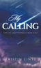 My Calling: Dreams and Prophecy from God! - (Hardback or Cased Book)