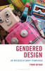 Gendered Design: An Interdisciplinary Framework