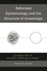 Reformed Epistemology and the Structure of Knowledge: Cornelius Van Til and Alvin Plantinga on Belief