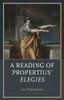 Reading of Propertius' Elegies