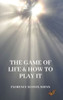The Game of Life and How to Play It - (Hardback or Cased Book)