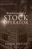 Reminiscences of a Stock Operator: A Classic Tale of Risk, Strategy, and the Psychology of Wall Street - (Paperback or Softback)