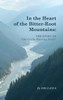 In the Heart of the Bitter-Root Mountains