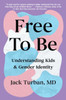 Free to Be: Understanding Kids & Gender Identity