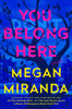You Belong Here - 9781668080979