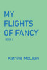 My Flights of Fancy: Book 2 - (Paperback or Softback)