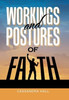 Workings and Postures of Faith - (Hardback or Cased Book)