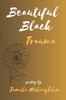 Beautiful Black Trauma