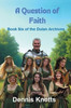 A Question of Faith: Book Six of the Dulan Archives - (Paperback or Softback)