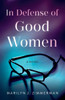 In Defense of Good Women