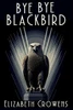 Bye Bye Blackbird: A Babs Norman Golden Age of Hollywood Mystery