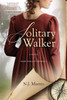 Solitary Walker: A Novel of Mary Wollstonecraft