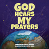 God Hears My Prayers - (Paperback or Softback)