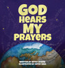 God Hears My Prayers - (Hardback or Cased Book)