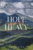 Hope When It's Heavy: Trusting God Is Good When Your Season Is Not