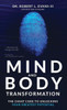 Mind and Body Transformation: The Cheat Code To Unlocking Your Greatest Potential - (Hardback or Cased Book)