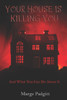 Your House is Killing You: and what you can do about it