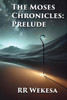 The Moses Chronicles: Prelude