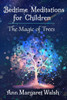 The Magic of Trees: A Bedtime Meditations for Children Book