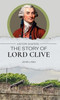 The Story of Lord Clive - (Hardback or Cased Book)