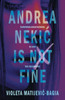 Andrea Nekic is NOT Fine: Surviving High School is Just the Beginning