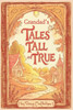 Grandad's Tales Tall & True: Heartwarming Family Stories of Adventure, Wisdom, and Life Lessons