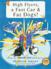 High Flyers, a Fast Car and Fat Dogs!