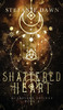 Shattered Heart - (Hardback or Cased Book)